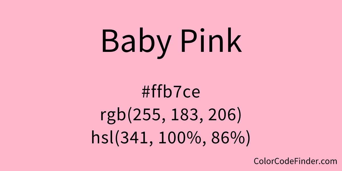 Baby Pink Color Code is #ffb7ce