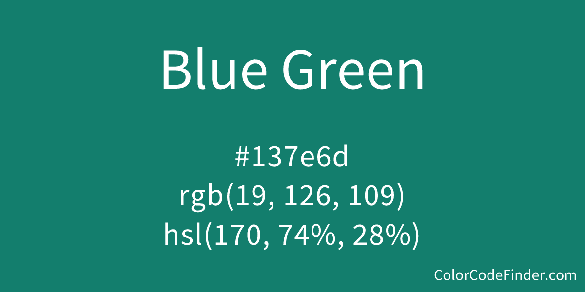 Blue Green Color Code is #137e6d