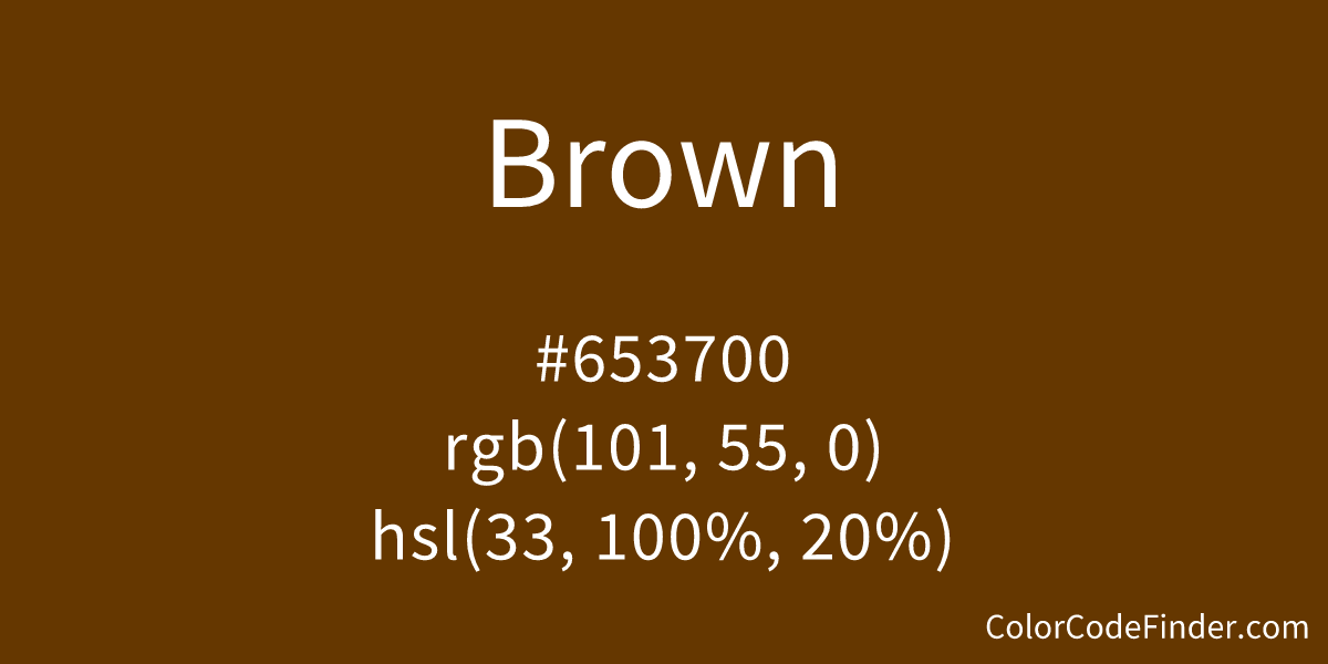 Brown Color Code is #653700