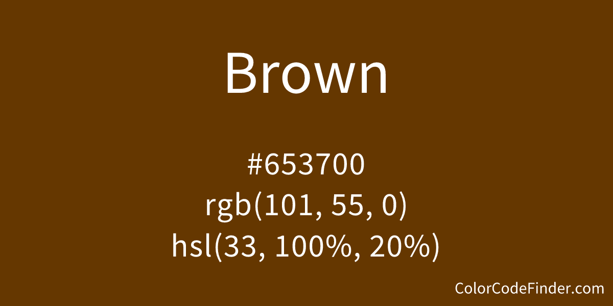 Brown Color Code is #653700