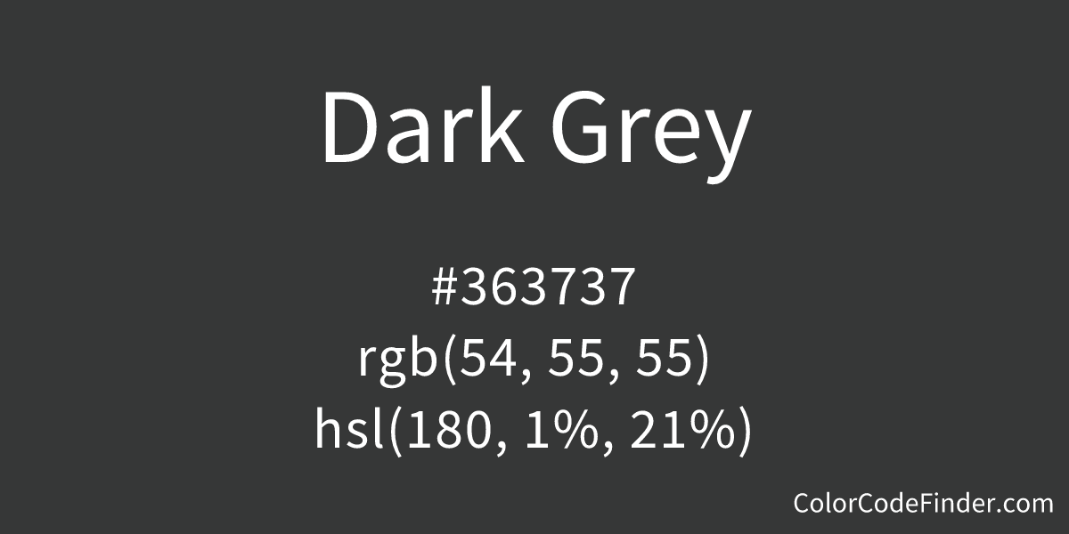 Dark Grey Color Code is 363737