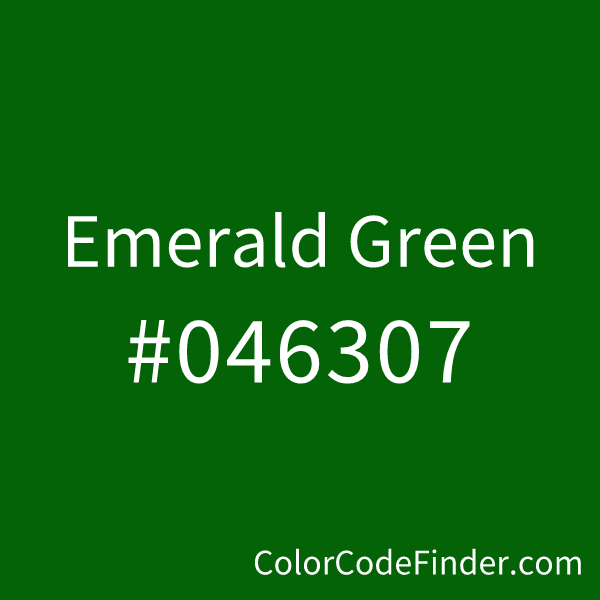 Emerald Green Color Code is #046307