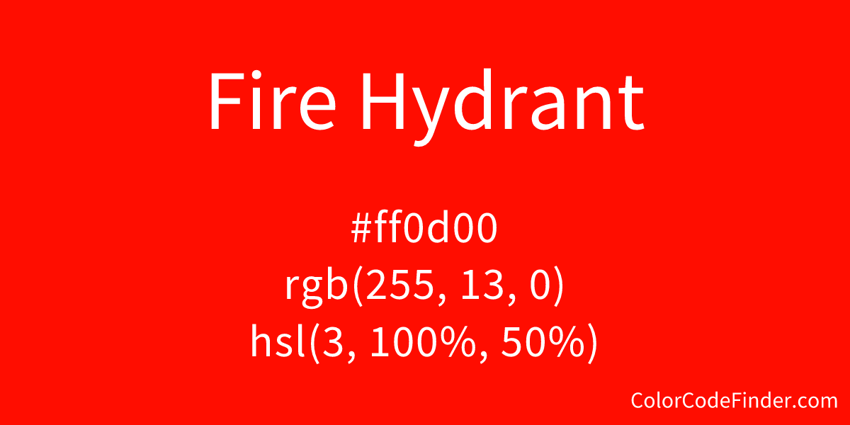 Fire Hydrant Color Code is ff0d00