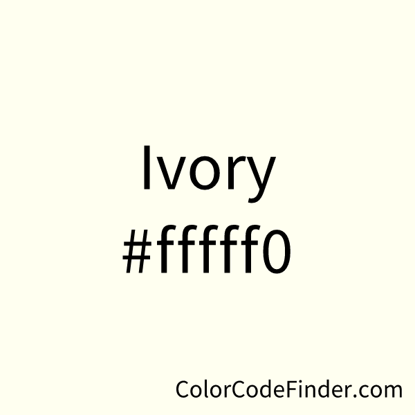 Ivory Color Code is #fffff0