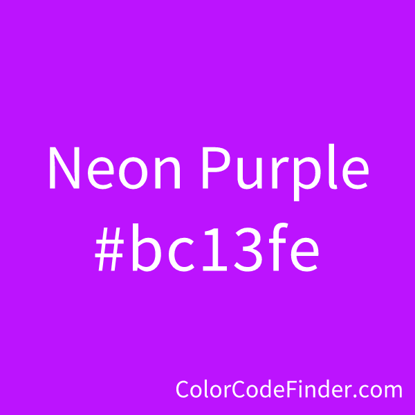 Neon Purple Color Code is #bc13fe