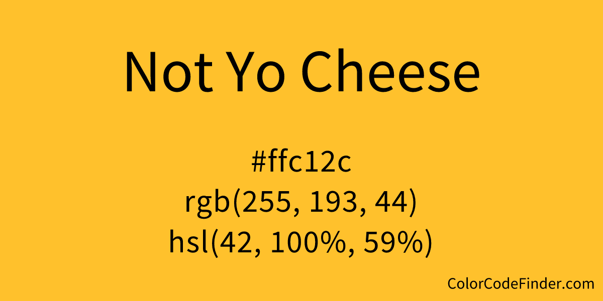 Not Yo Cheese