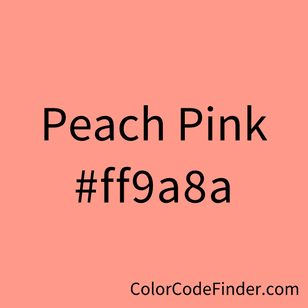 Peach Pink Color Code is #ff9a8a