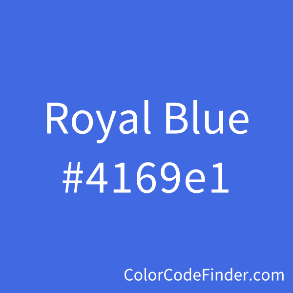 Royal Blue Color - HEX #4169E1 Meaning and Live Previews