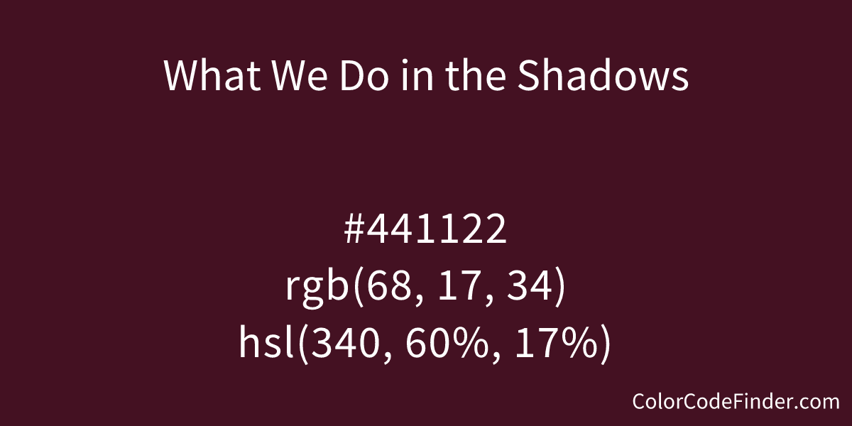 What We Do in the Shadows Color Code is #441122