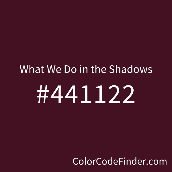 What We Do in the Shadows Color Code is #441122